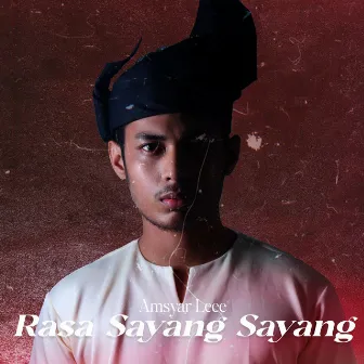 Rasa Sayang Sayang by Amsyar Leee