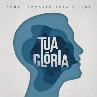 Tua Glória by Coral Resgate