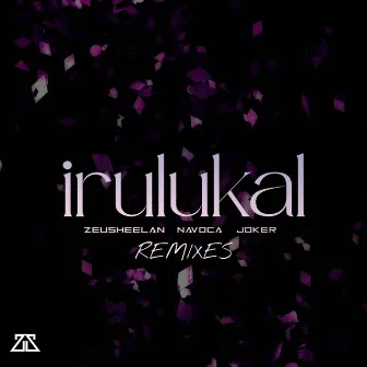 Irulukal (Remixes) by Navoca