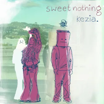 sweet nothing by kezia