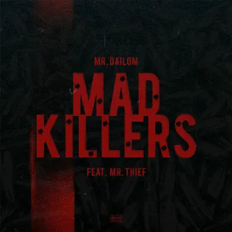 Mad Killers (feat. Mr. Thief) by Mr. Dailom