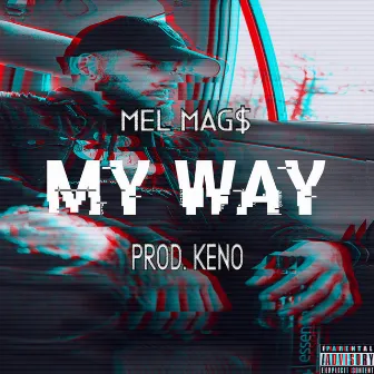 My Way by MEL MAG$