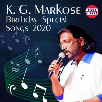 K. G. Markose Birthday Special Songs 2020 by K. G. Markose