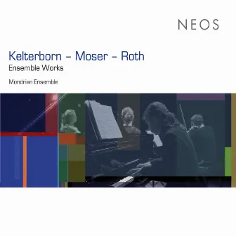 Kelterborn, Moser & Roth: Ensemble Works by Unknown Artist