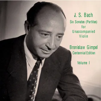 Bach: 6 Sonatas (Partitas) for Unaccompanied Violin, Vol. 1 by Bronislaw Gimpel