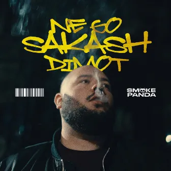 Ne go sakash dimot by Smoke Panda