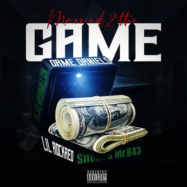 Married to the Game (feat. B.L.I.S.S Maxamillion, Lil Rock Red & Silent G Mr 843)