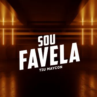 Sou Favela by TIU MAYCON