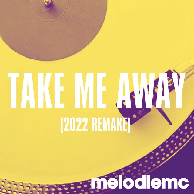 Take Me Away (2022 Remake)