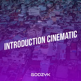 Introduction Cinematic by GODZYK