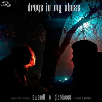 Drugs In My Shoes by Sweedi