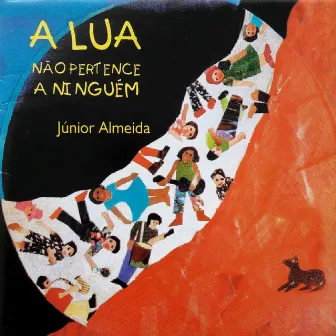 A Lua Não Pertence a Ninguém by Júnior Almeida