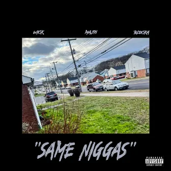 Same Niggas by Roc50Blocka