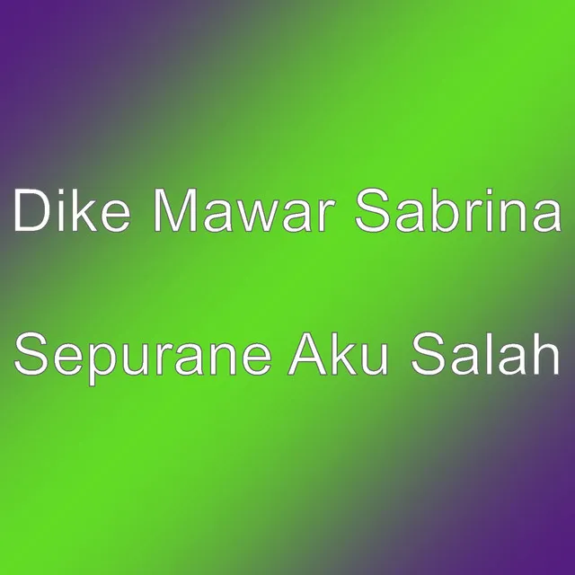 Sepurane Aku Salah