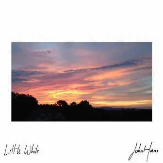 Little While by John Haas