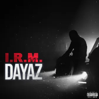 I.R.M. by Dayaz