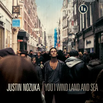 You I Wind Land and Sea by Justin Nozuka