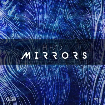 Mirrors (Original Mix) by ElezD