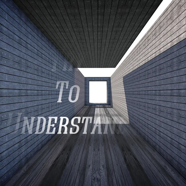 Try to Understand