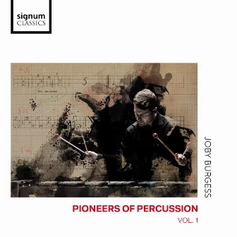 Pioneers of Percussion, Vol. 1 by Joby Burgess