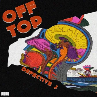 OFF TOP by Defective J