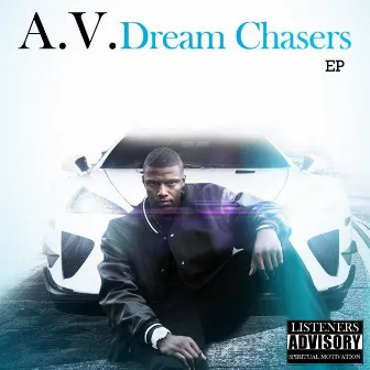 Dream Chasers - EP by A.V.