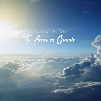 Tu Amor Es Grande by Alejomusic