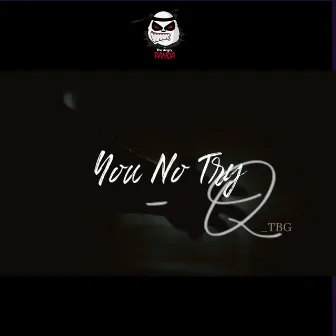 You No Try by Q_tbg