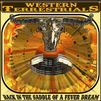 Back in the Saddle of a Fever Dream by Western Terrestrials