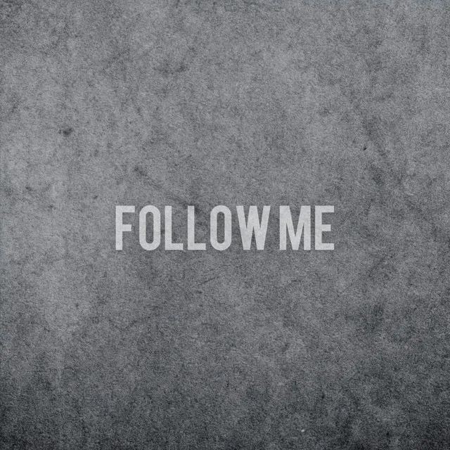 Follow me