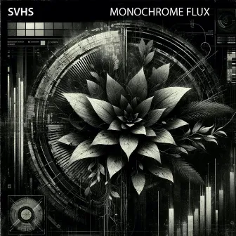 Monochrome Flux by SVHS