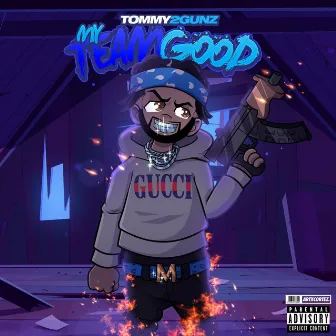 My Team Good by Tommy2gunz