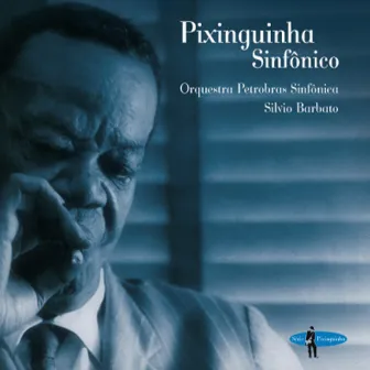 Pixinguinha Sinfônico by Orquestra Petrobras Sinfônica