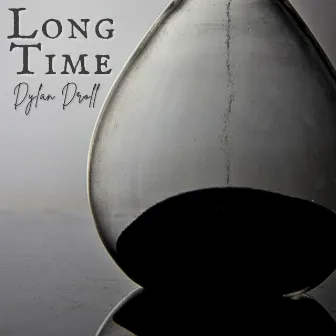 Long Time by Dylan Droll