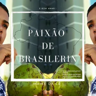 Paixão de Brasilerin by Maike da CE