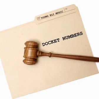 DOCKET NUMBERS by Young Eli