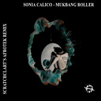 Mukbang Roller (Scratcha DVA’s Afrotek Remix) by Sonia Calico