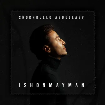 Ishonmayman by Shokhrullo Abdullaev