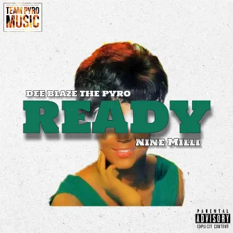 READY by Dee Blaze The Pyro