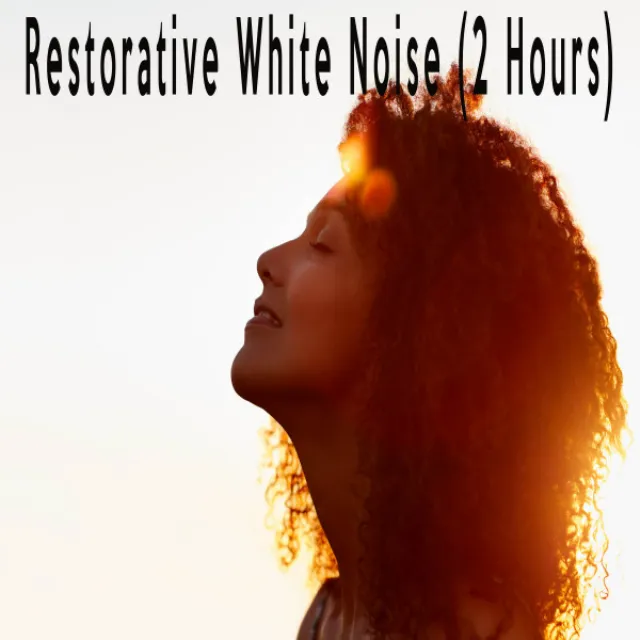 Restorative White Noise (2 Hours)