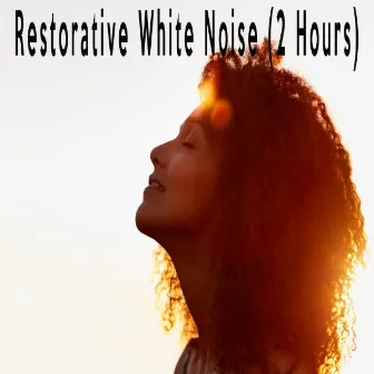 Restorative White Noise (2 Hours) by Therapeutic Audio