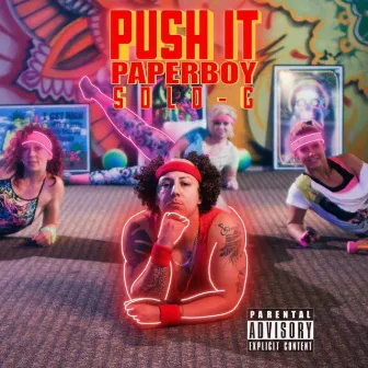 Push It by Paperboy Solo-G