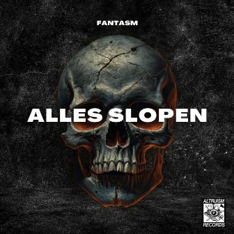 Alles Slopen by Fantasm