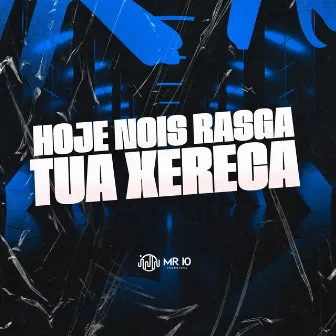 HOJE NOIS RASGA TUA XERECA by MC Gui Andrade