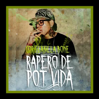 Rapero de Pot Vida by GorillaKilla Bone