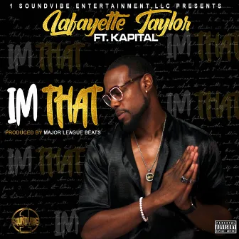 I’m That by Lafayette Taylor