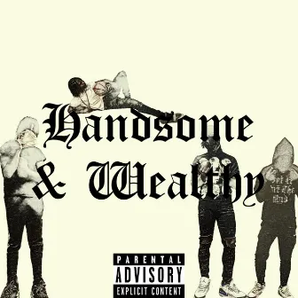 Handsome & Wealthy by RJizzle