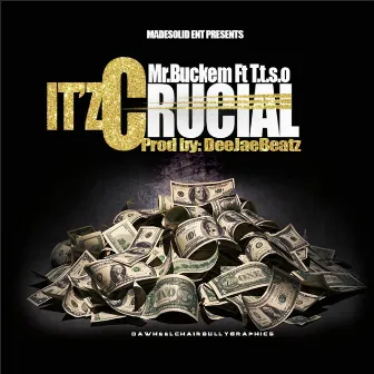 Itz Crucial (feat. T.T.So) by Mr.Buckem