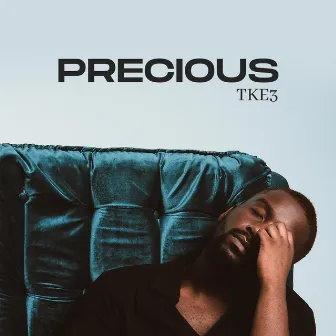 PRECIOUS by TKE3