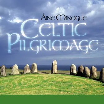 Celtic Pilgrimage by Aine Minogue